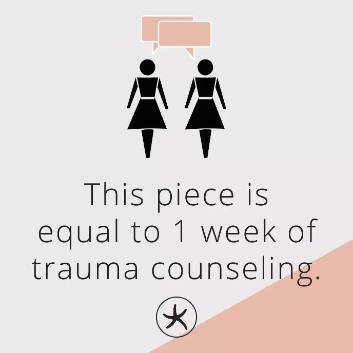 This piece is equal to 1 week of trauma counseling.
